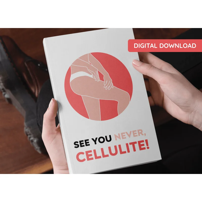 Bonus #1 - See You Never, Cellulite!